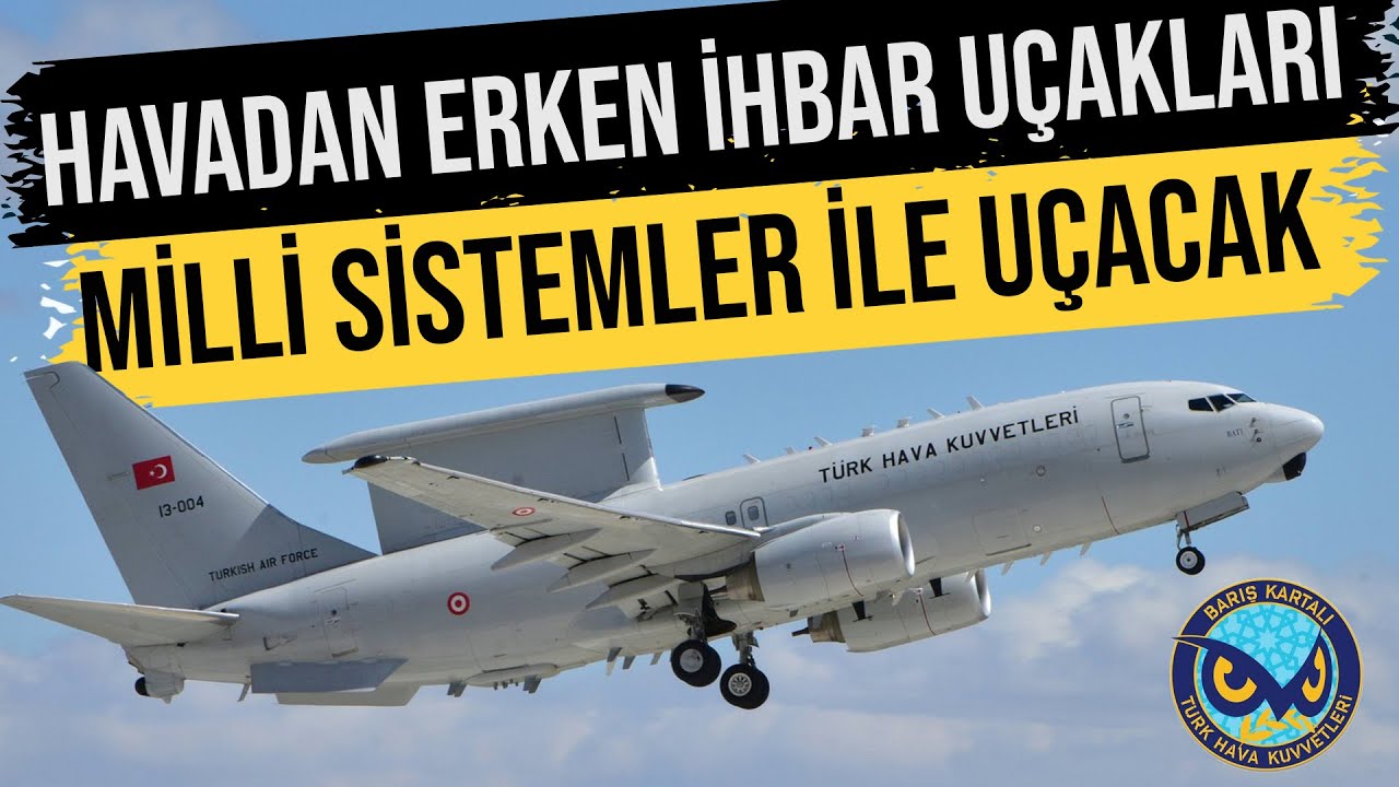 Havadan Erken İhbar ve Kontrol Uçakları Milli Sistemler ile Uçacak