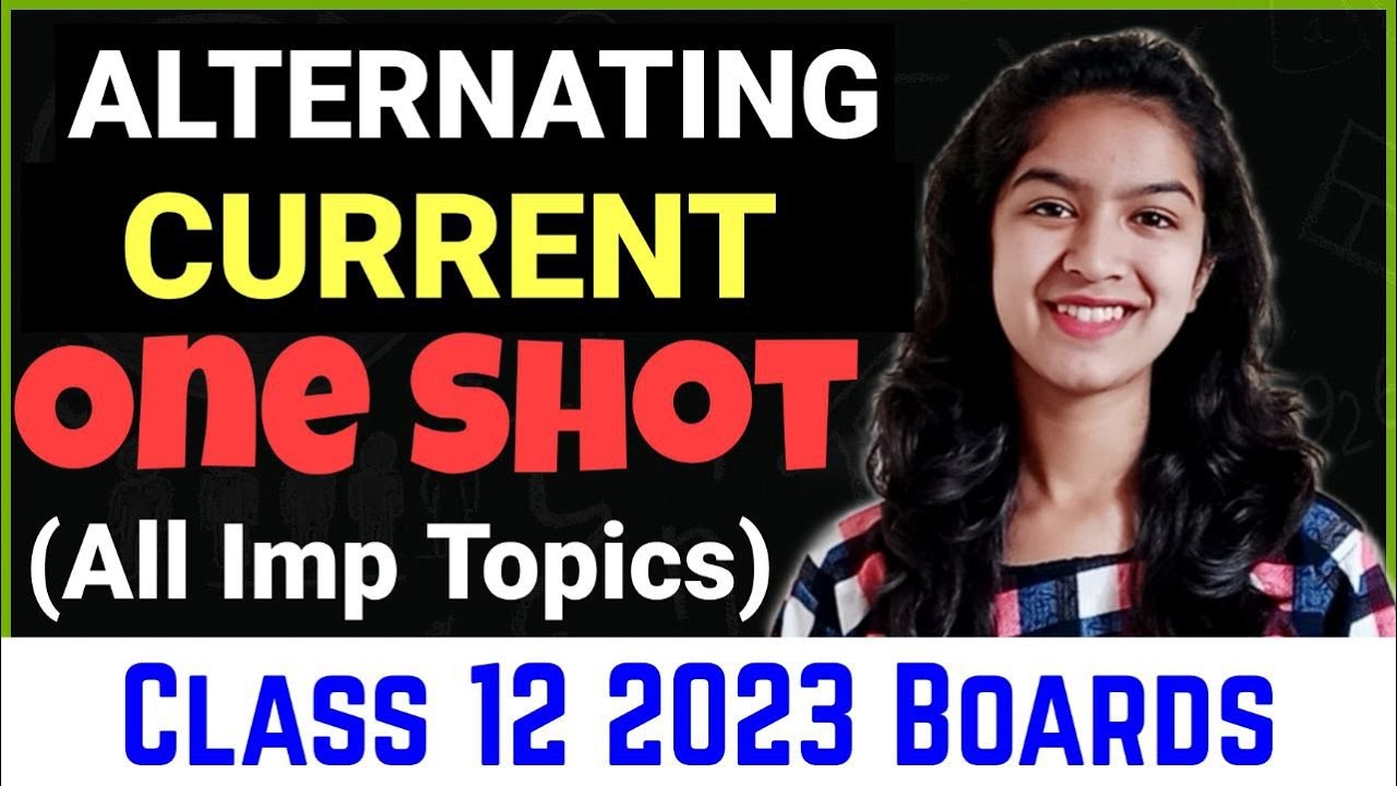 Alternating Current (AC) One Shot Class 12 Boards 2023 | AC Class 12 One Shot For 2023 Boards