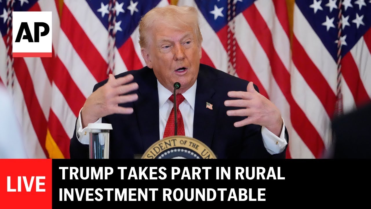 LIVE: Trump takes part in rural investment roundtable