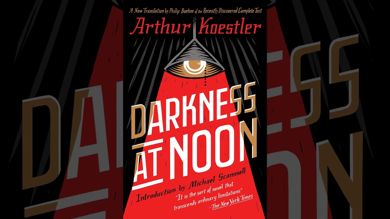 Darkness at Noon (1941) by Arthur Koestler: Stalin's purges were never more relevant.