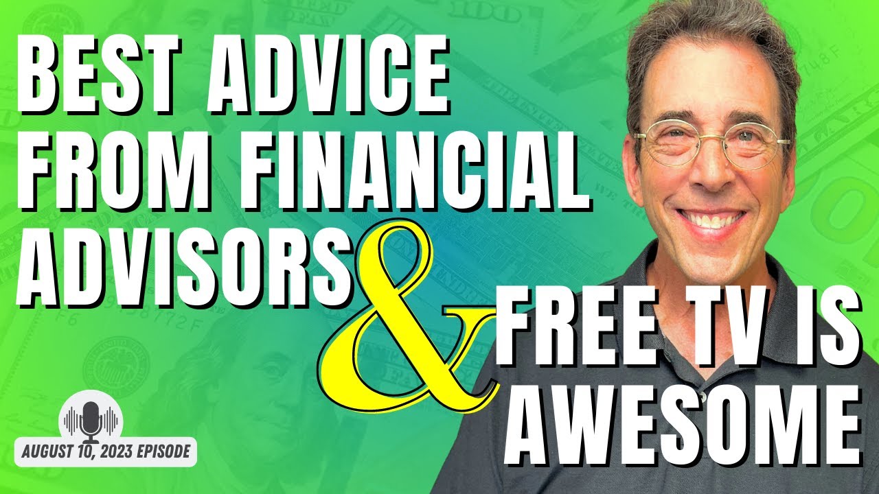Full Show: Best Advice From Financial Advisors and Free TV Is Awesome