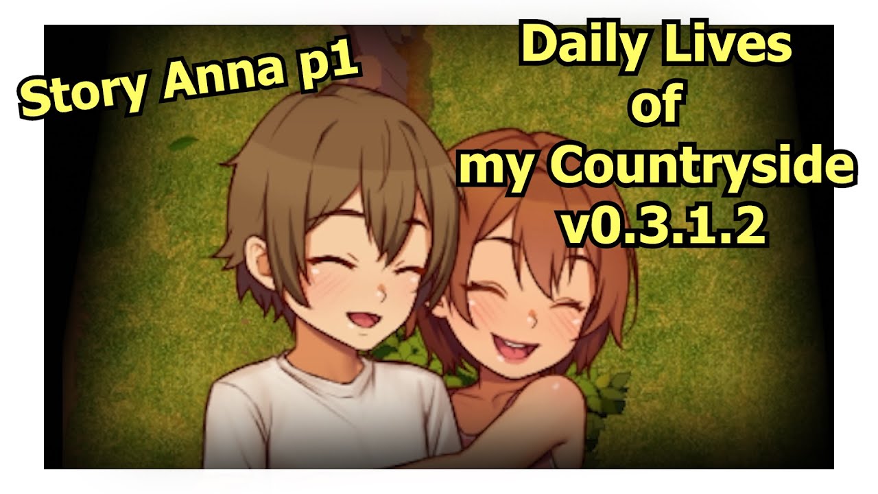 Daily Lives of My Countryside v0.3.1.1 P6: Story Anna