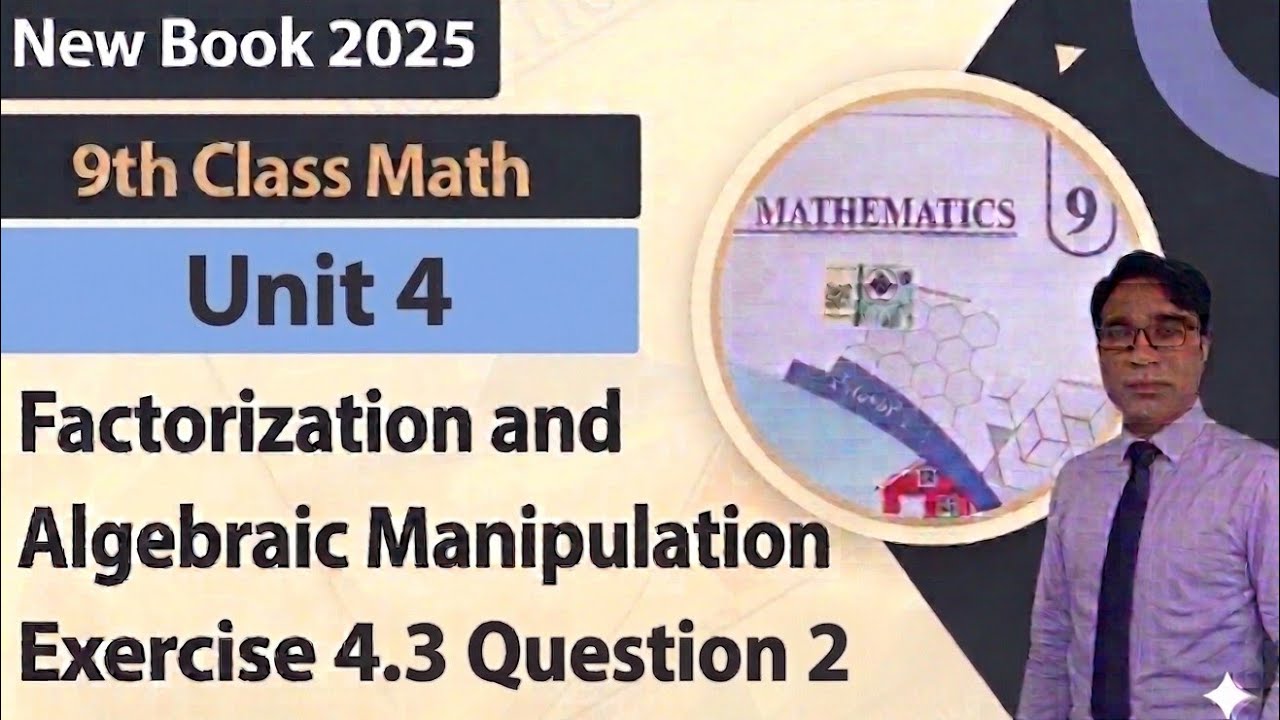 Exercise 4.3 Class 9th Chapter 4 New Book Math|| Factorization & Algebraic Manipulation|| PCTB||