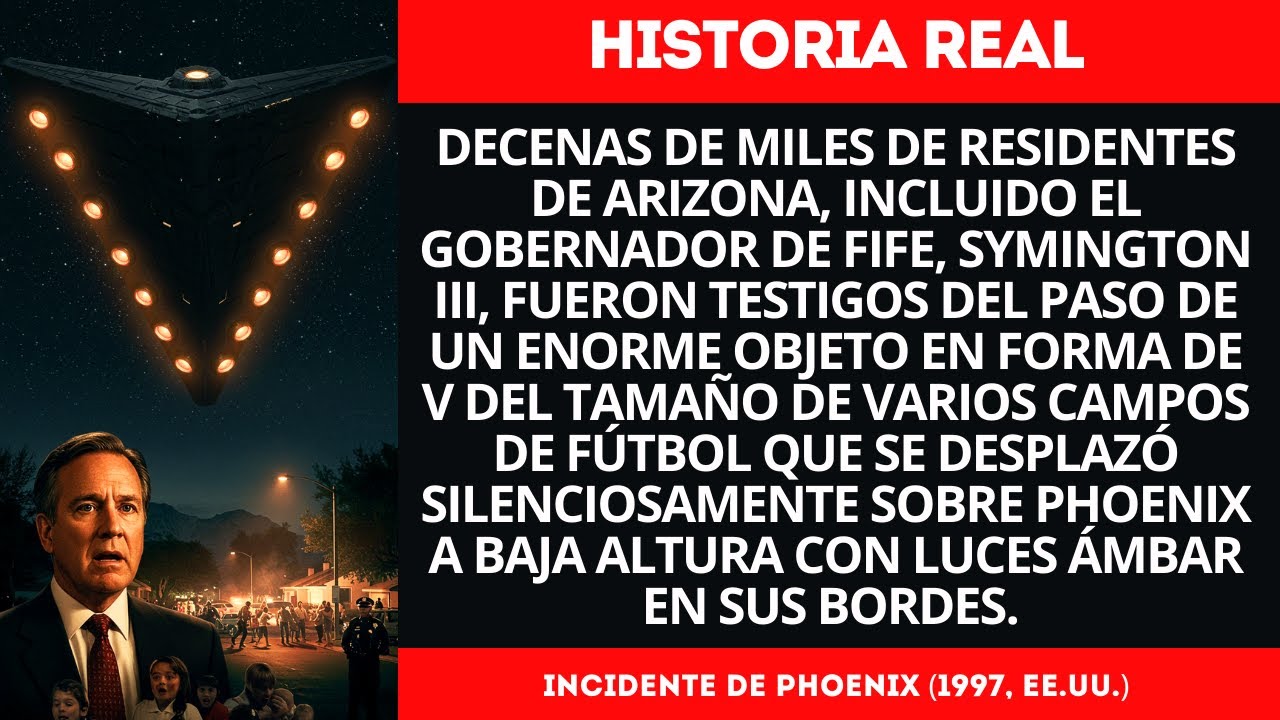 LUCES DE PHOENIX: Miles Vieron el OVNI | Gobernador Confes&oacute; | Terror Real Documentado 1997