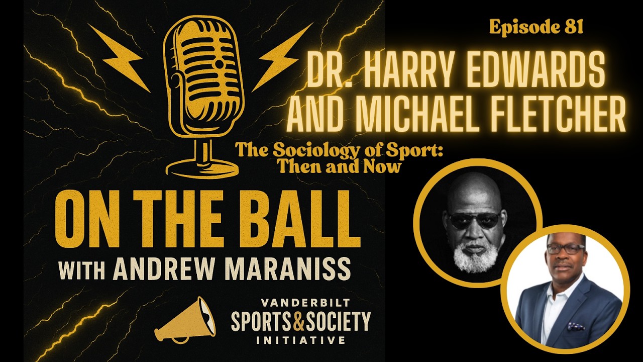 On the Ball with Andrew Maraniss | Dr. Harry Edwards and Michael Fletcher