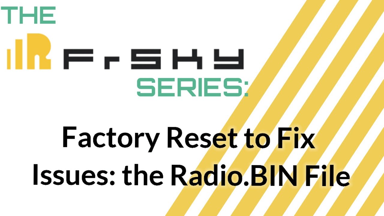 Factory Reset to Fix Issues:  the Radio.BIN File