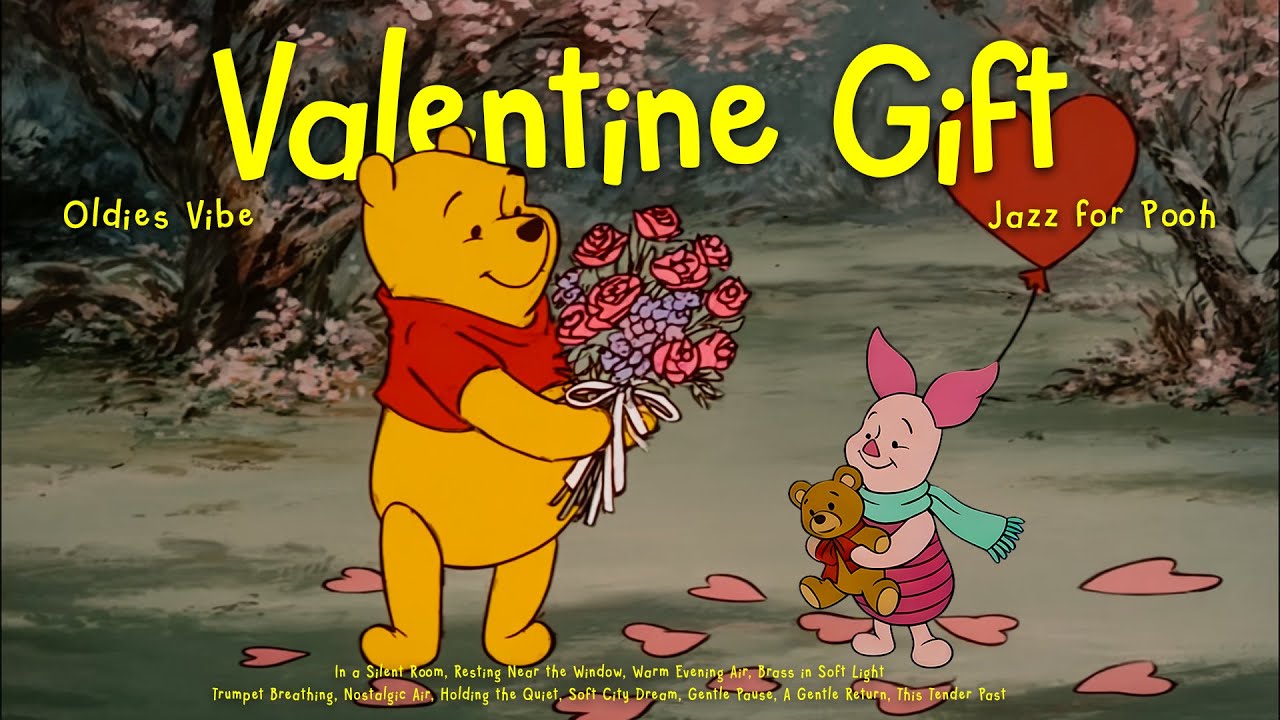 [𝗽𝗹𝗮𝘆𝗹𝗶𝘀𝘁] Cozy Holiday Jazz & Valentine Gift with Pooh 🌹 Nostalgic Jazz for Chill, Relax, Unwind