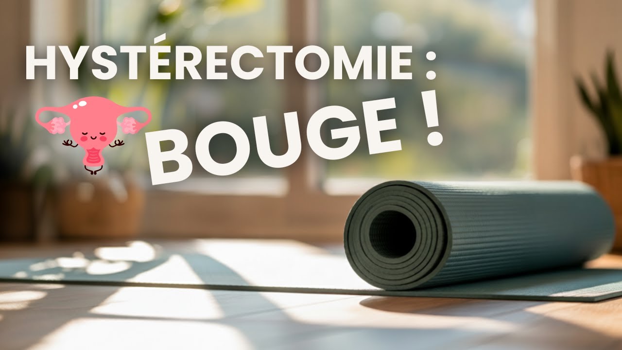 30 minutes pour reprendre le mouvement après ton hystérectomie