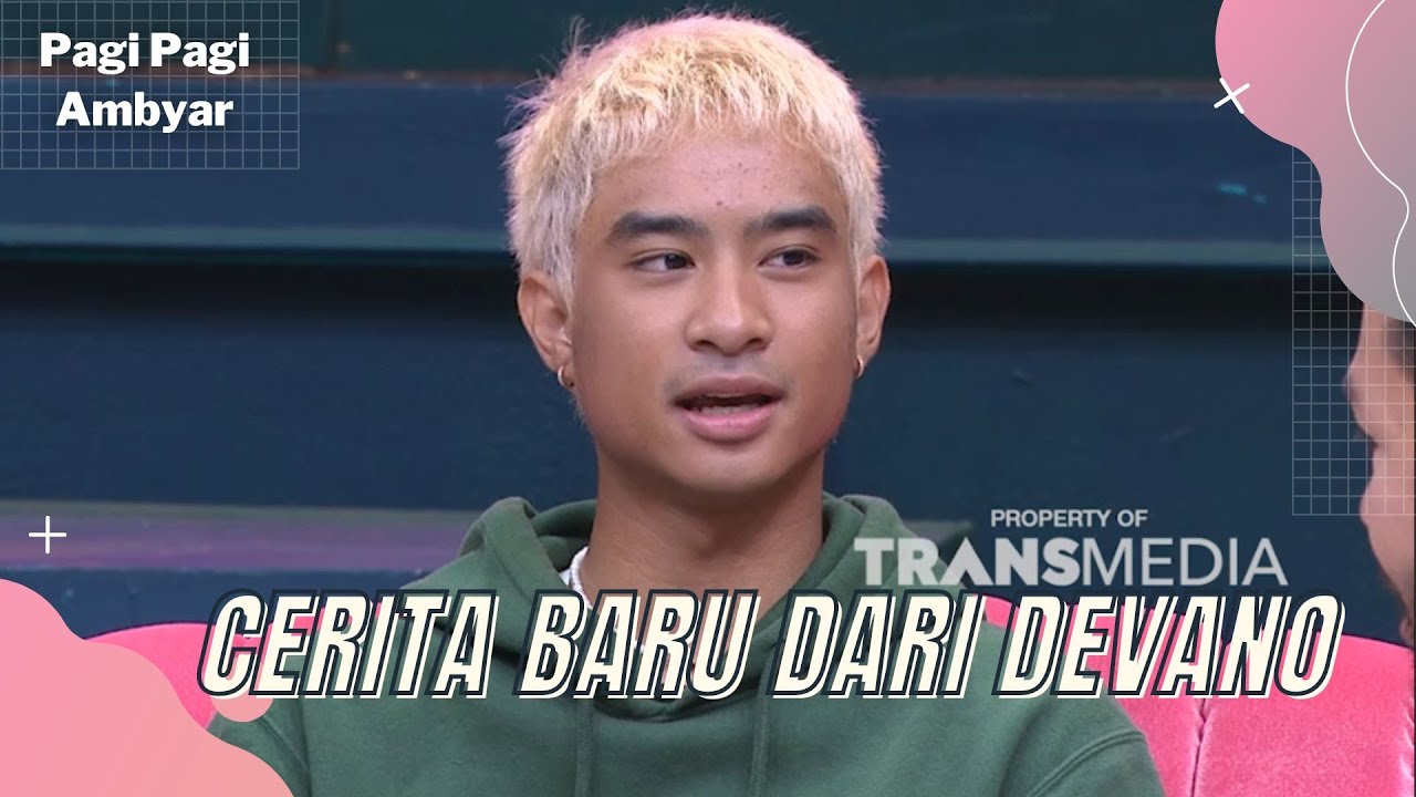Alasan Devano Memilih Untuk Berpisah Dengan Naura Ayu | PAGI PAGI AMBYAR (30/8/22) P2