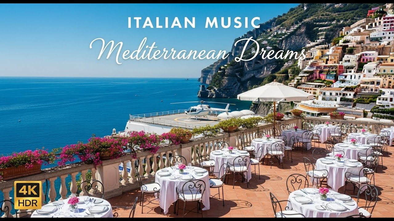 Relaxing Mediterranean Dream 🎶 Romantic Italian Music & Mediterranean Coast Views 4K