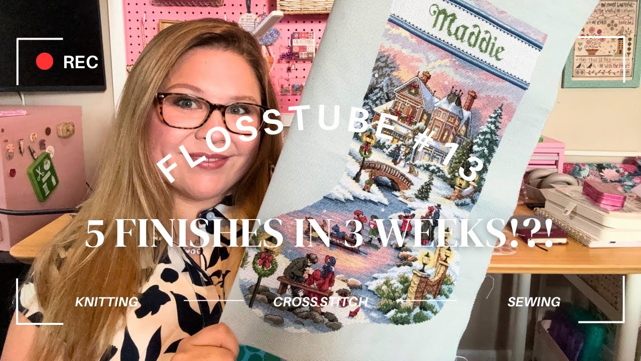 Flosstube #13: 5 Finishes in 3 Weeks!?!