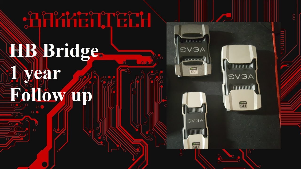 HB SLI Bridge 1 year later Does it Make a Difference?!?!