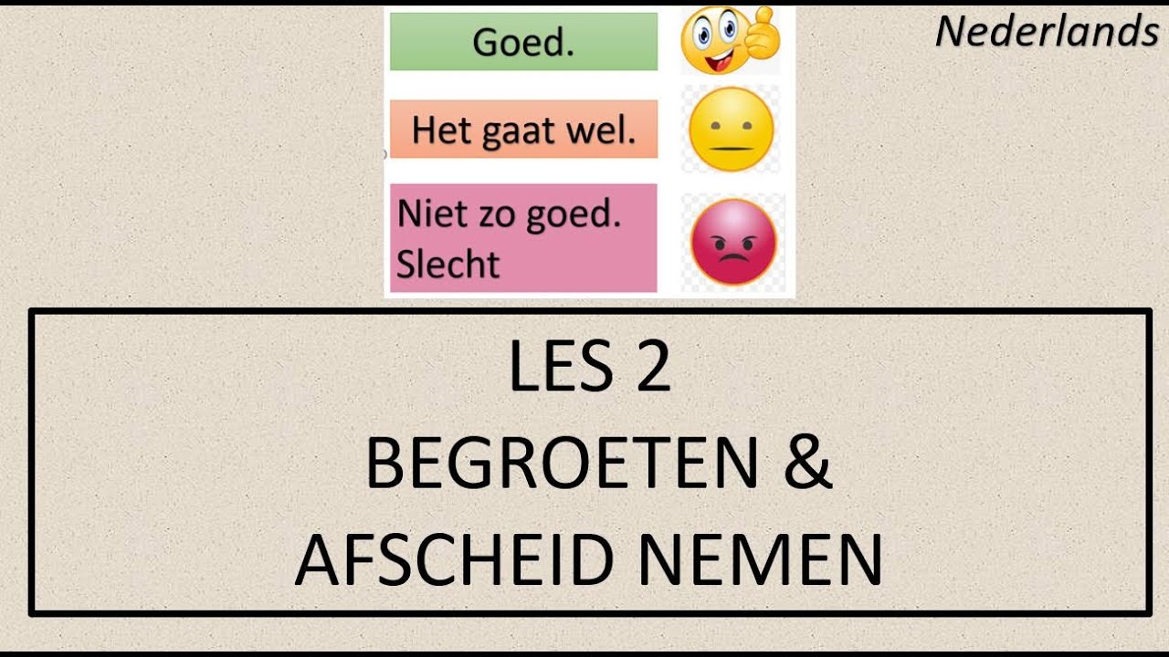 NT2 - LES 2 - BEGROETEN en AFSCHEID NEMEN #Nederlandsleren #learndutch #Hollandacaögreniyorum