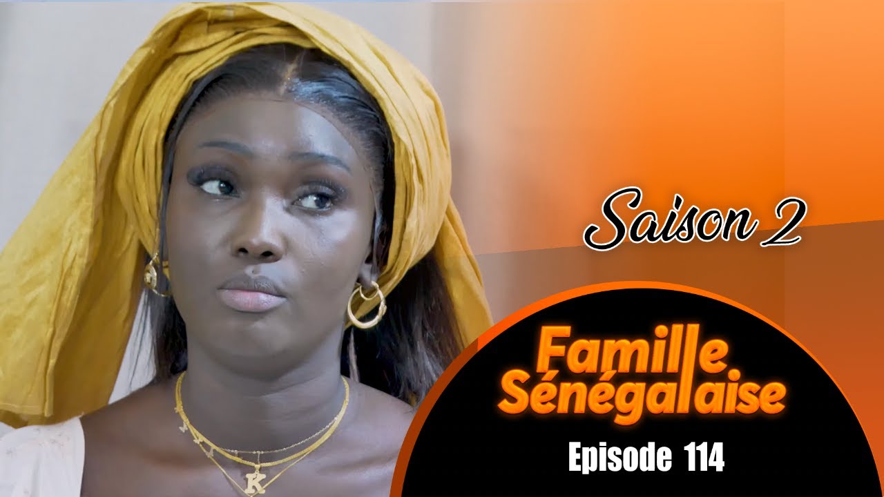 Famille Sénégalaise - saison 2 - Épisode 114 - VOSTFR