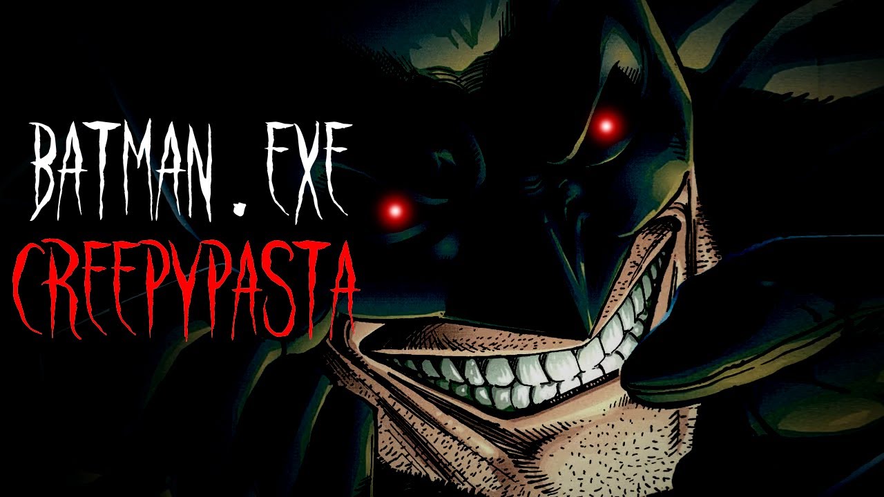 "Batman.EXE" Creepypasta