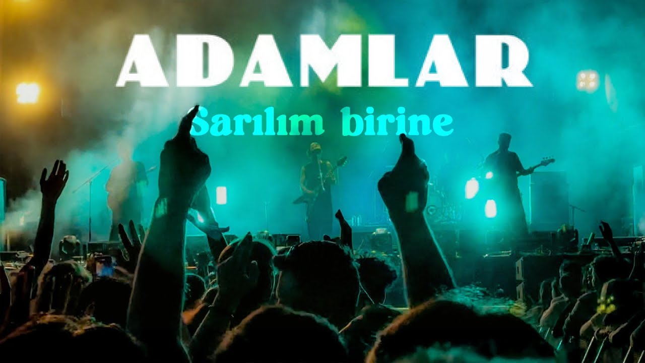 Adamlar - Sarılım birine