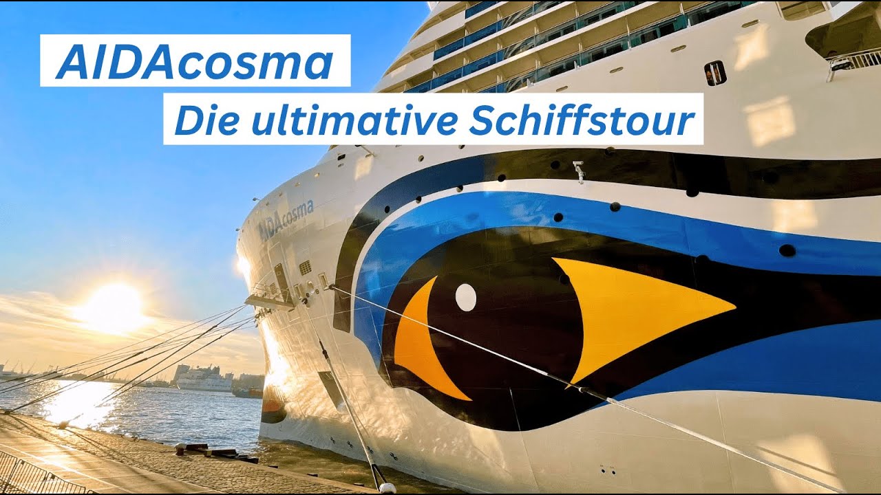 AIDA Cosma - die ultimative Schiffstour!