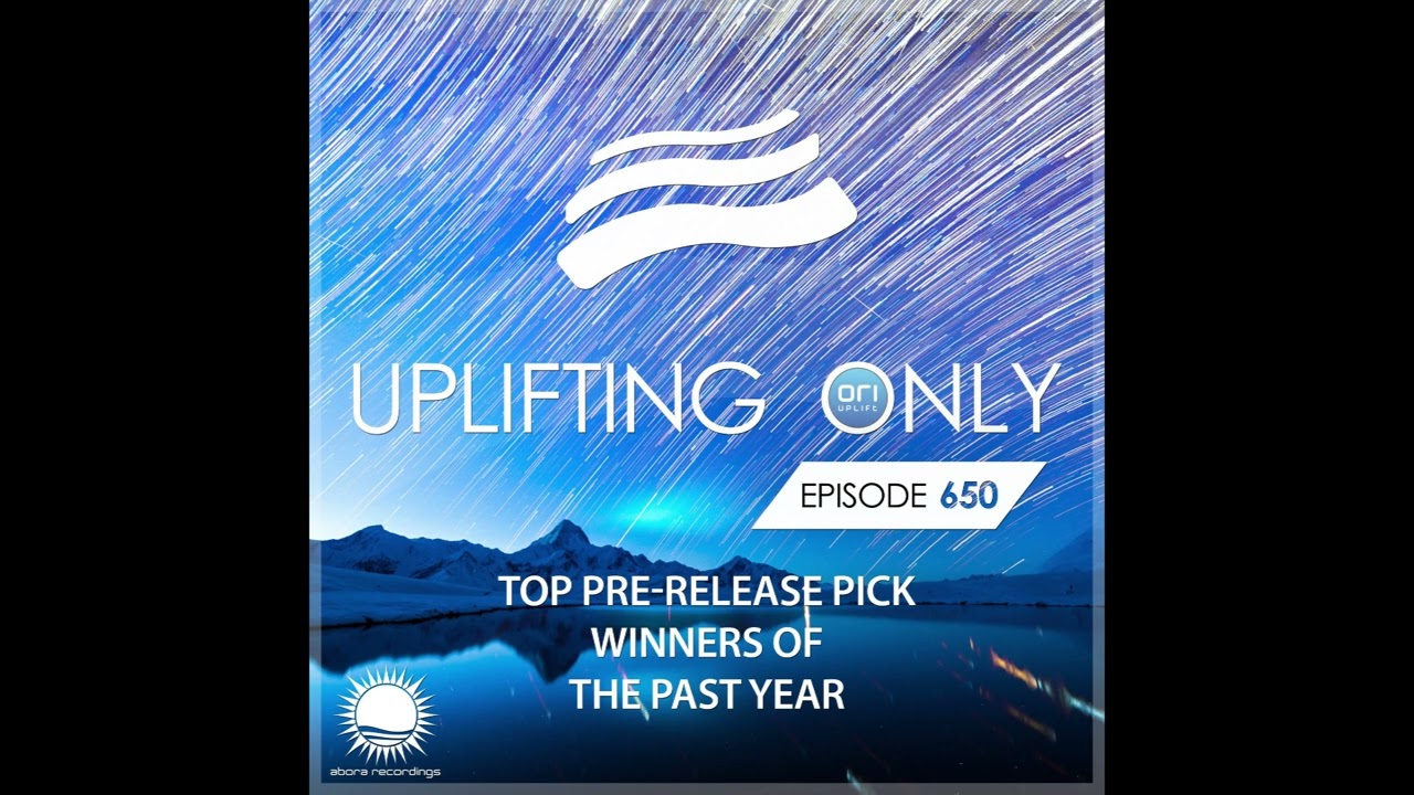 Ori Uplift - Uplifting Only 650 [No Talking] (Top Pre-Release Picks of the Past Year) (Jul 24, 2025)