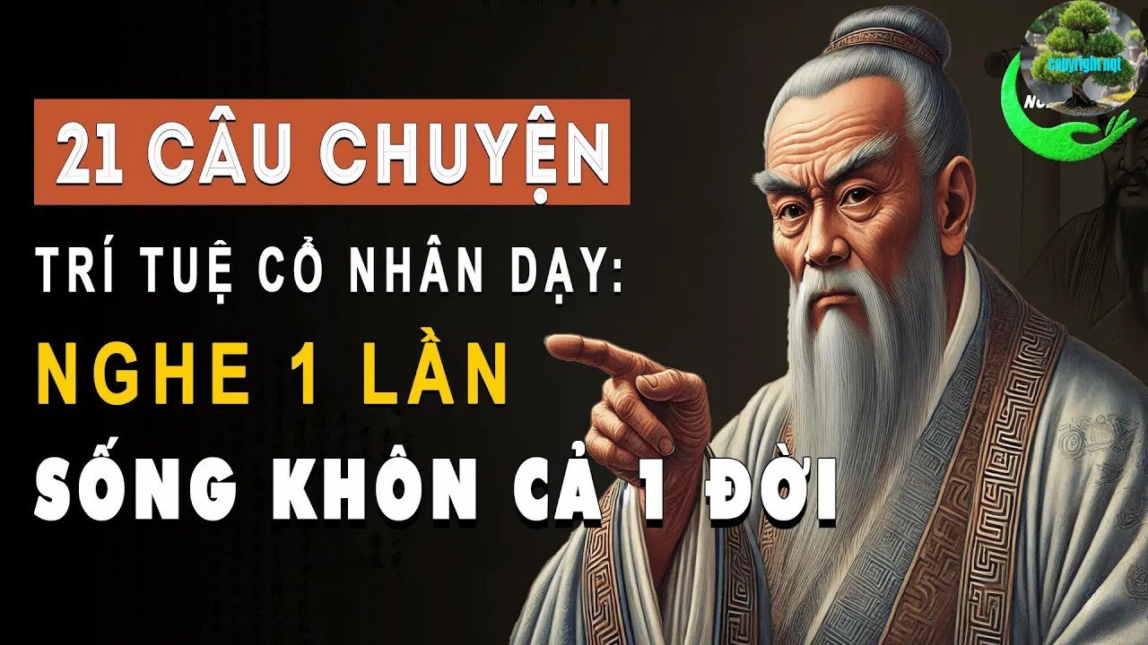 21 Câu Chuyện 21 Bài Học Giúp Khai Mở Trí Tuệ, Nghe Một Lần Sống Khôn Cả Một Đời  Triết Lý Sống