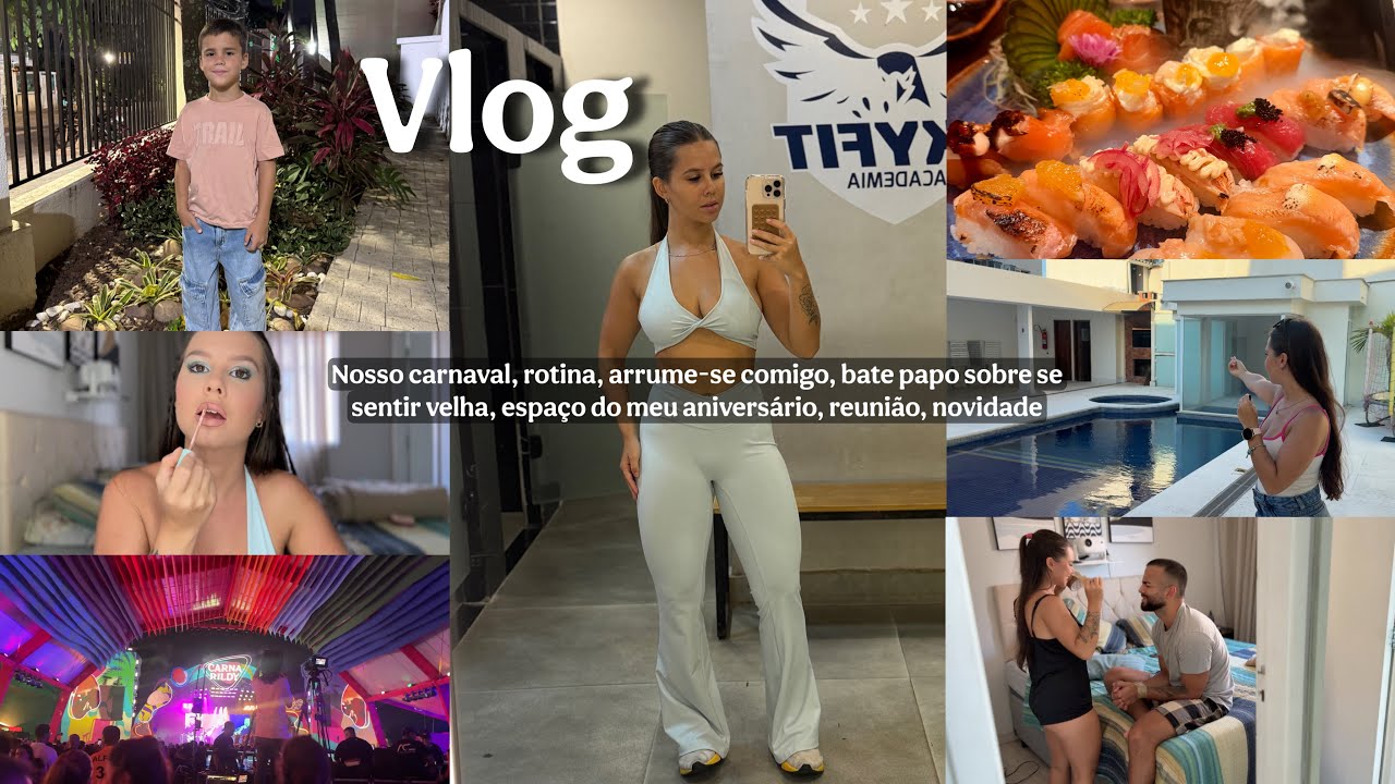 Vlog- nosso carnaval, arrume-se comigo, espaço do meu aniversário, novidade, bate papo 