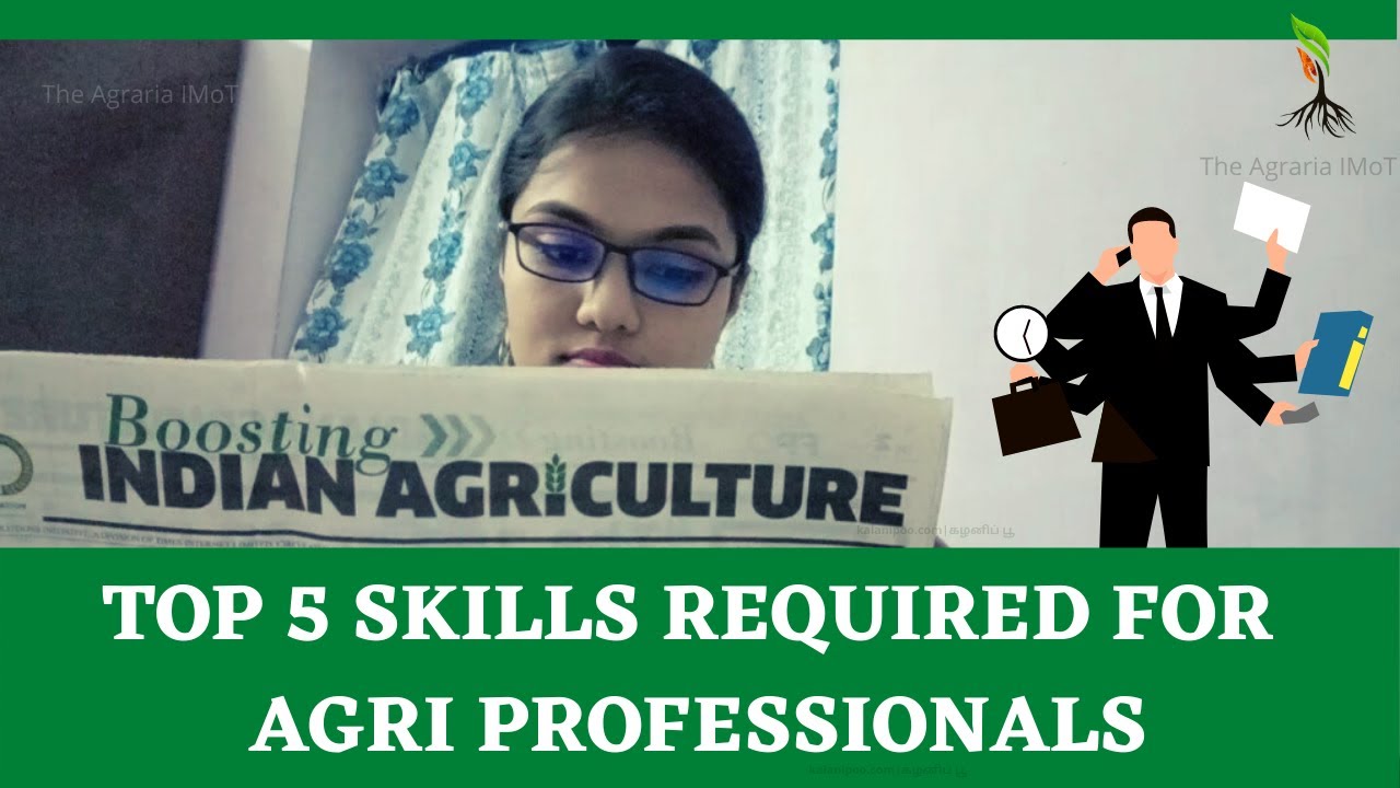 Top 5 skills required for Agri graduates | skills for shine in career