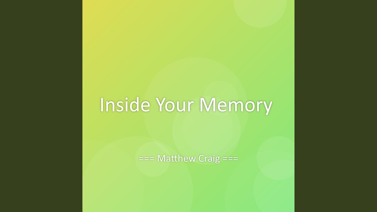 Inside Your Memory
