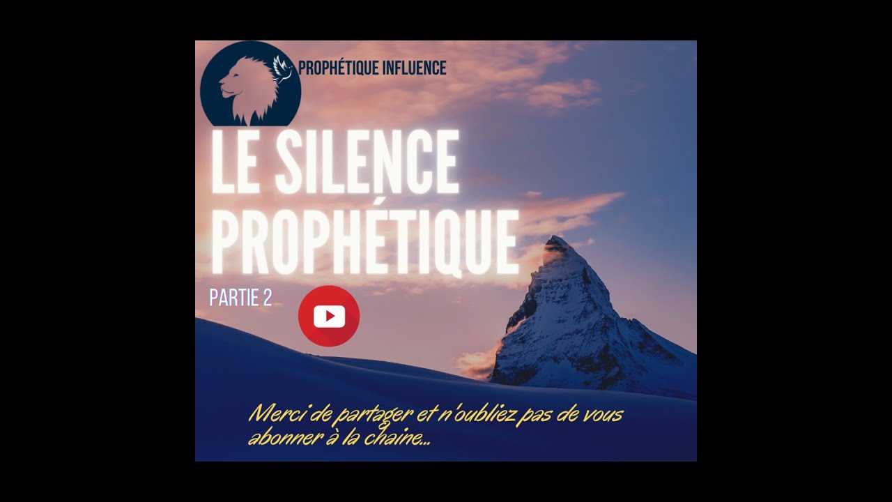 Silence Proph&eacute;tique 2eme partie ( le but du silence de Dieu)