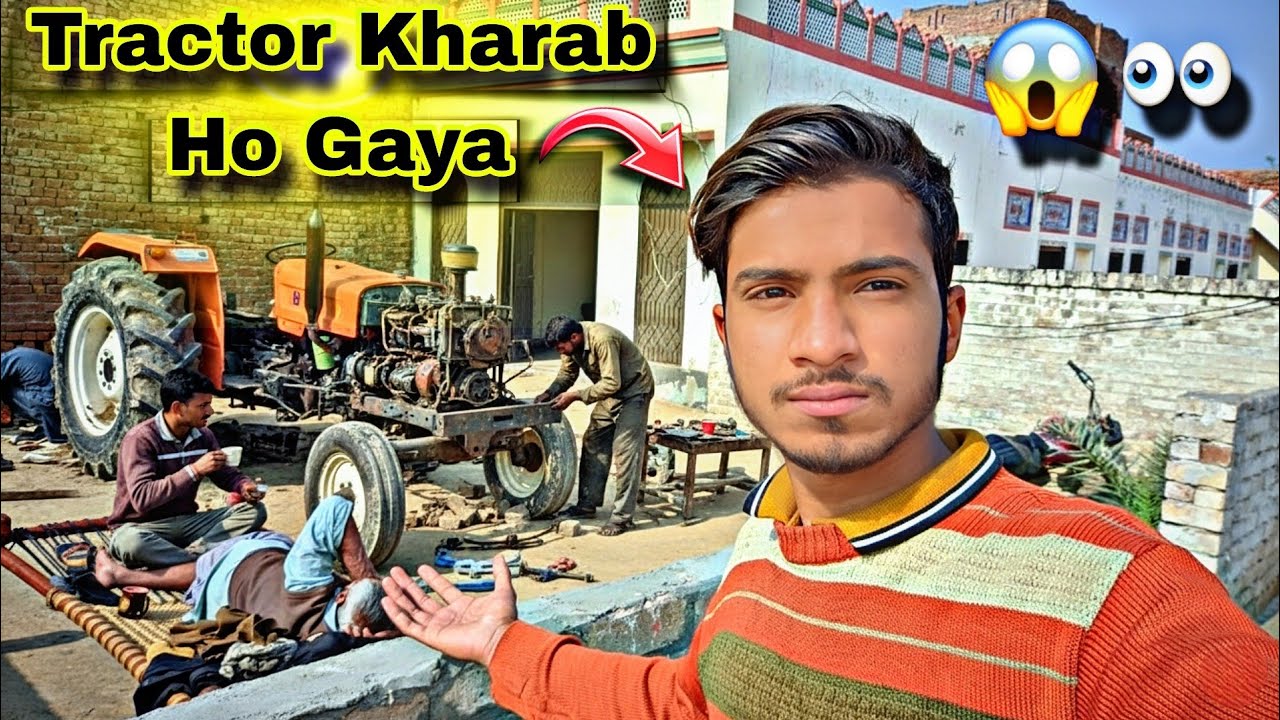 Ghar Ka Tractor Kharab Ho Gaya | Pura Din Repair Mein Guzar Gaya 😔