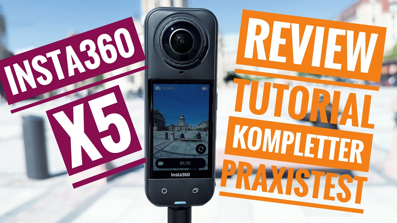 Insta360 X5 - Review, Tutorial, kompletter Praxistest
