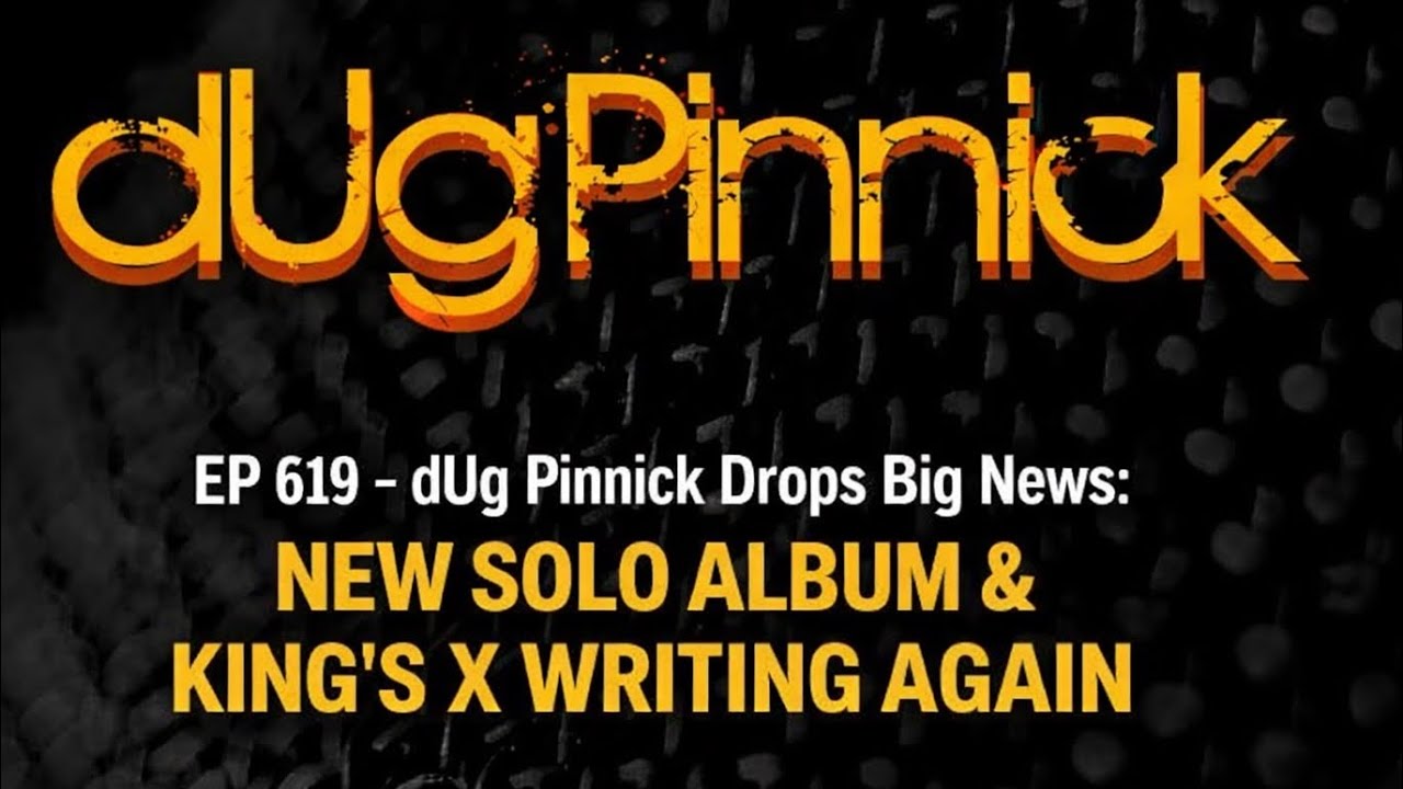 Эпизод 619: у dUg Pinnick большие новости &mdash; выходит новый сольный альбом, и King&rsquo;s X планируют сн...