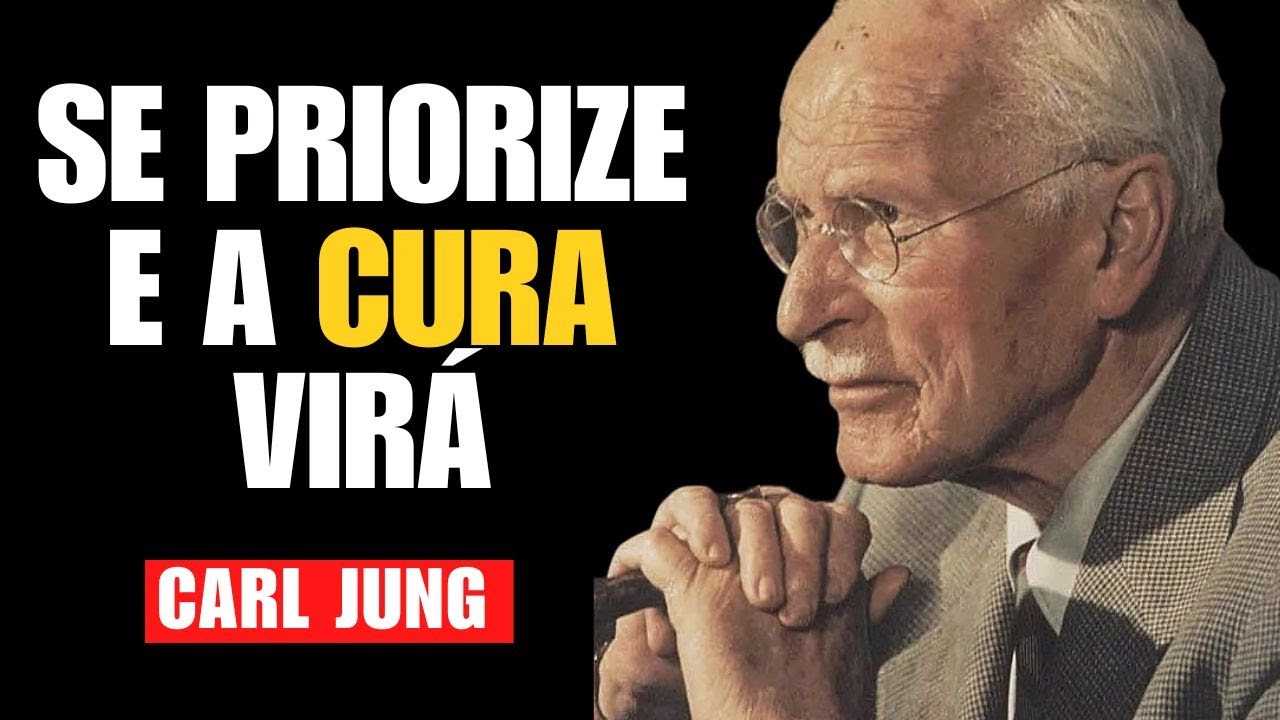 Quando Você se Prioriza a CURA Emocional Vem Naturalmente - Carl Jung