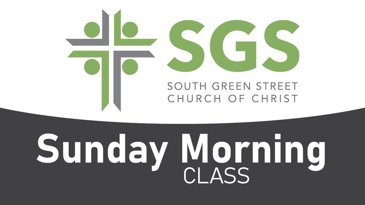South Green Street Church of Christ - Sunday Morning Class -2-22-26