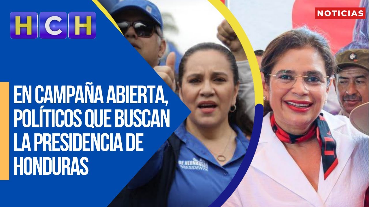 ¡Sedientos de poder! En campaña abierta, políticos que buscan la presidencia de Honduras