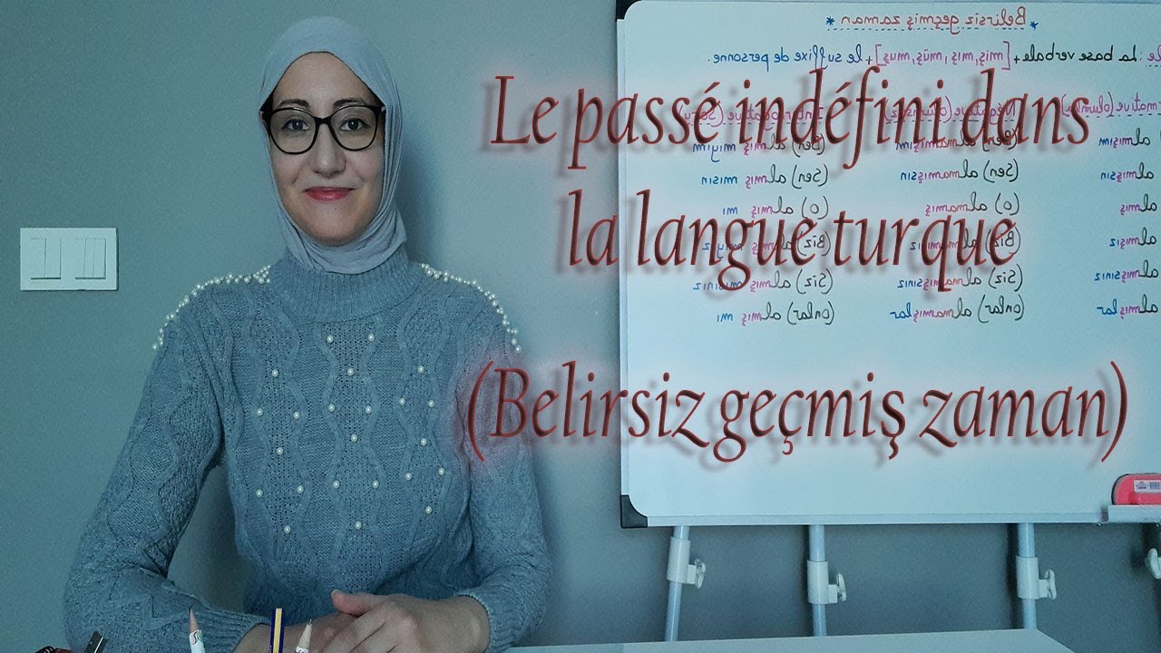 Leçon N60: Le passé indéfini dans la langue turque (Belirsiz geçmiş zaman)