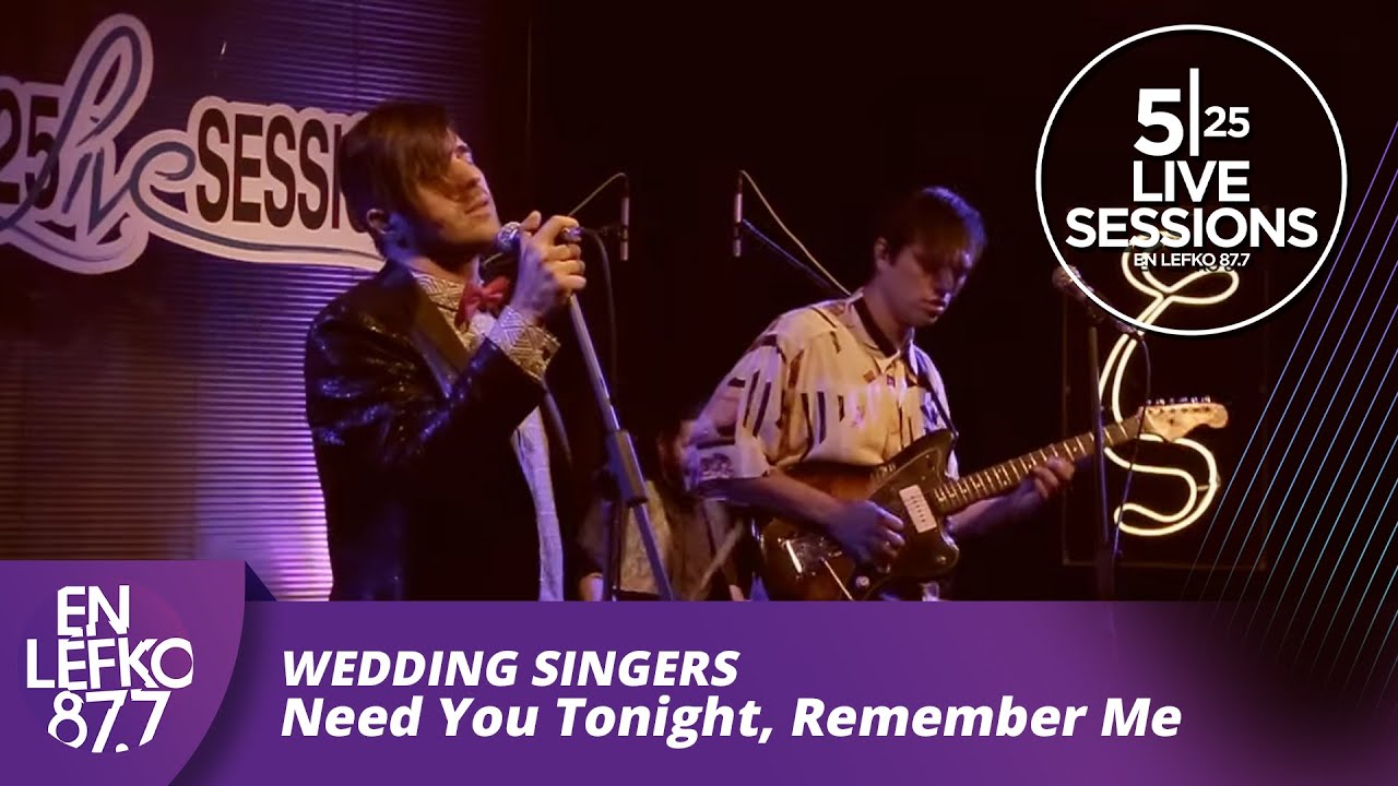 525 Live Sessions : Wedding Singers - Need You Tonight, Remember Me | En Lefko 87.7
