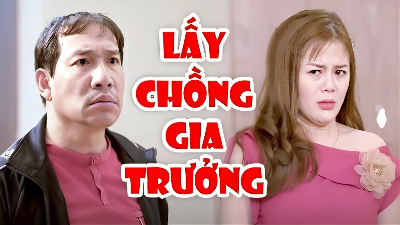 Cười Đau Bụng Với Hài LẤY CHỒNG GIA TRƯỞNG | Quang Thắng, Quốc Anh | Hài Mới Nhất 2025