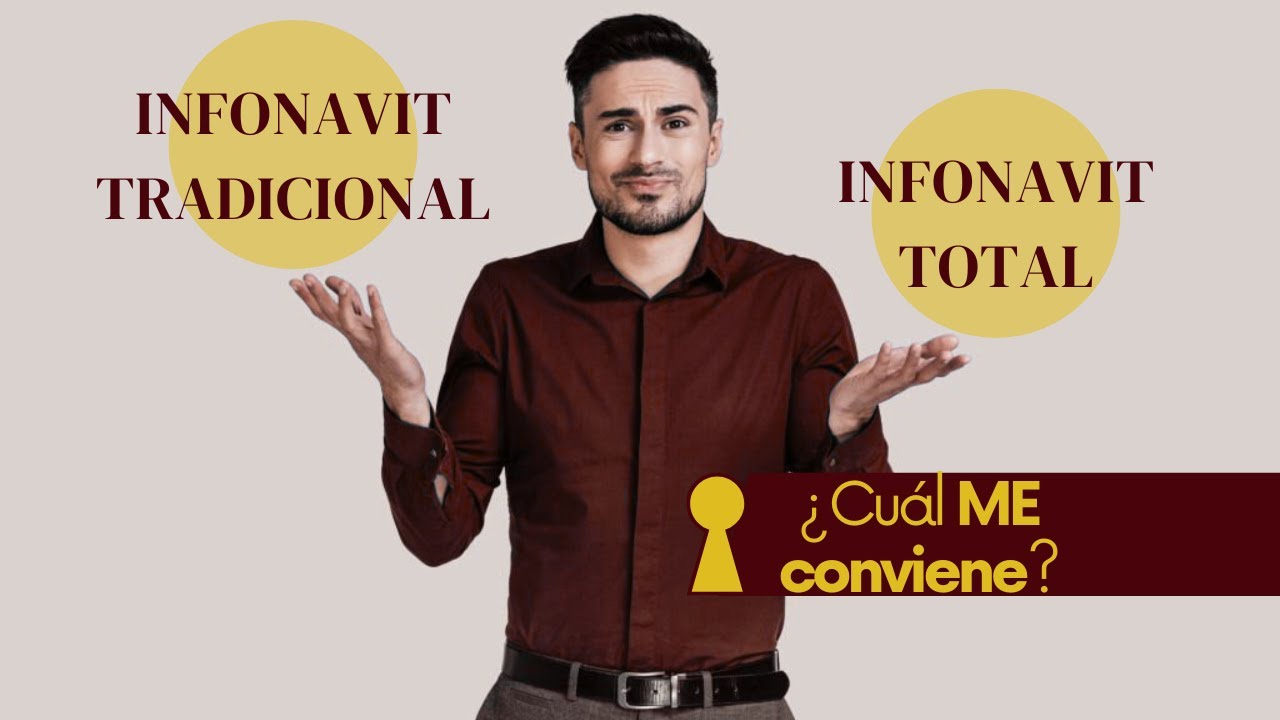 Infonavit Total vs Infonavit Tradicional | &iquest;Cu&aacute;l te conviene m&aacute;s?