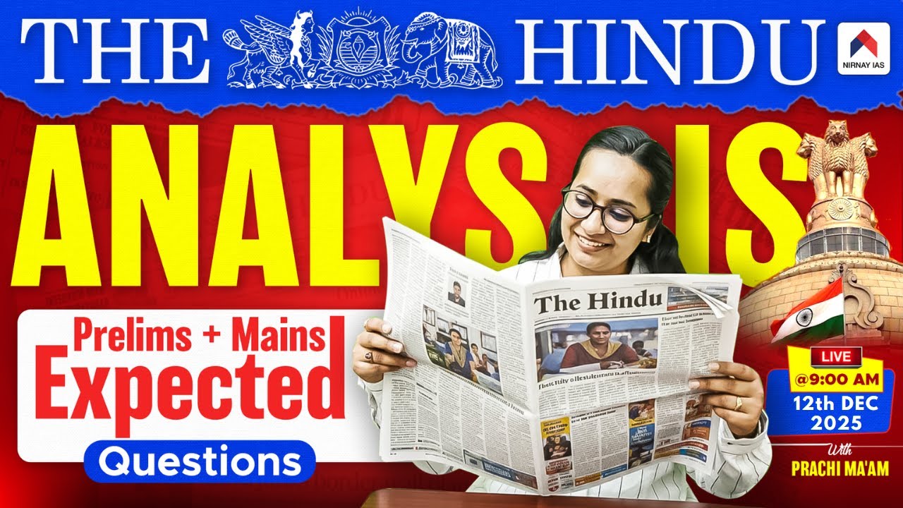 The Hindu Analysis Today | 12th Dec 2025 | Hindu Newspaper Today | UPSC Current Affairs | Prachi Mam