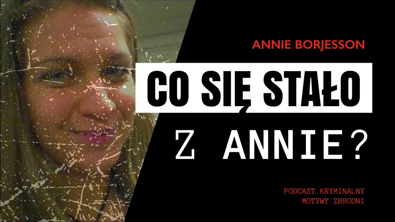 #56 Dziewczyna znaleziona na plaży - Annie Borjesson [Podcast kryminalny]