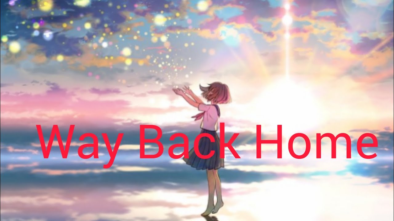 way back home [AMV] ANIME MV