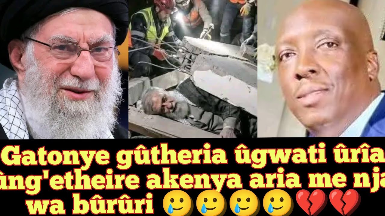 Gatonye Kwaria ciîgiî kîrîro kia Akenya arîa me nja wa bûrûri na ûgwati ûrîa umang'etheire wa Iran 🥲
