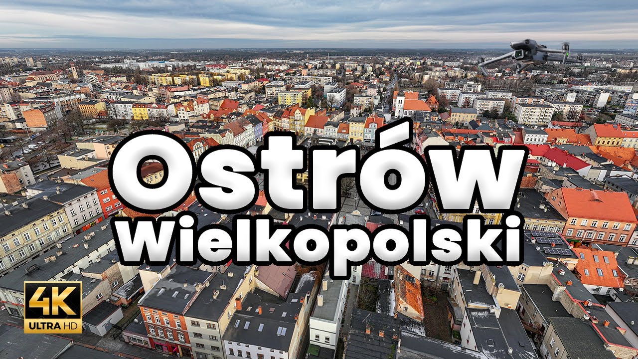 Ostrów Wielkopolski – dynamiczne miasto w sercu Wielkopolski   @sopthedrone