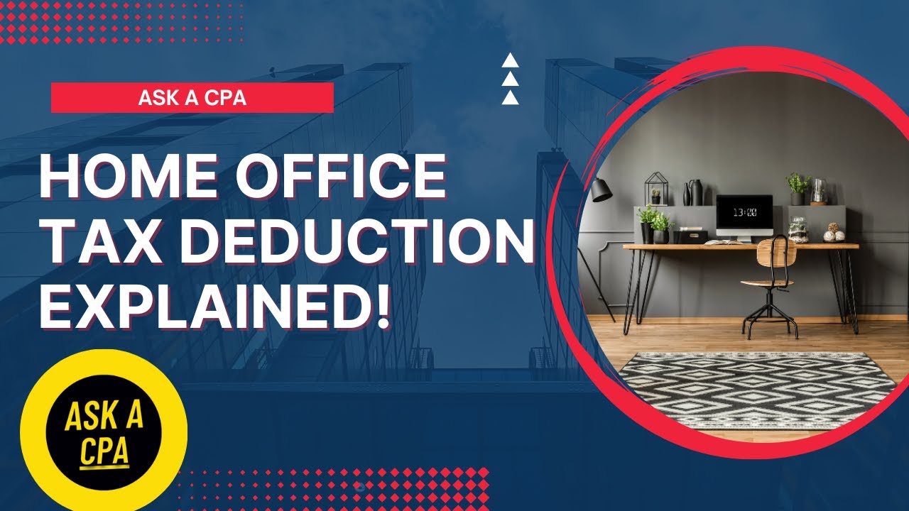 Home Office Deduction Explained - Ask a CPA