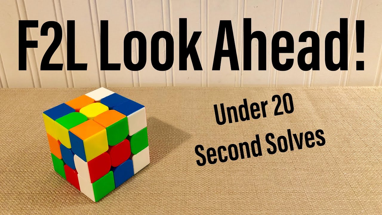 3x3 F2L LOOK AHEAD! (Sub 20 Averages)