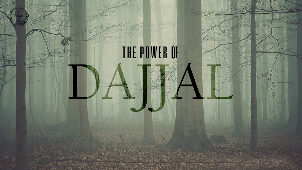 The Power of Dajjal by Shaykh Riyadh ul Haq