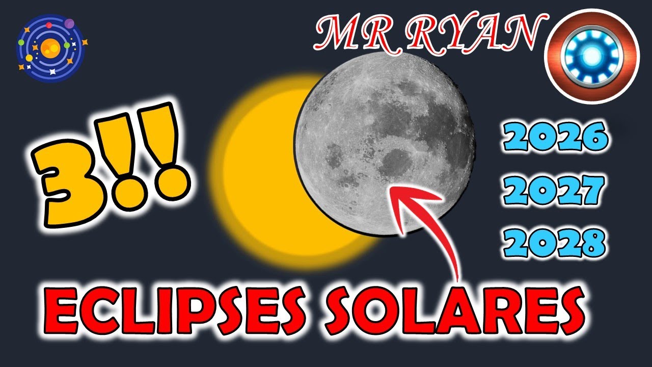 ECLIPSES SOLARES visibles desde ESPAÑA en 2026, 2027 Y 2028