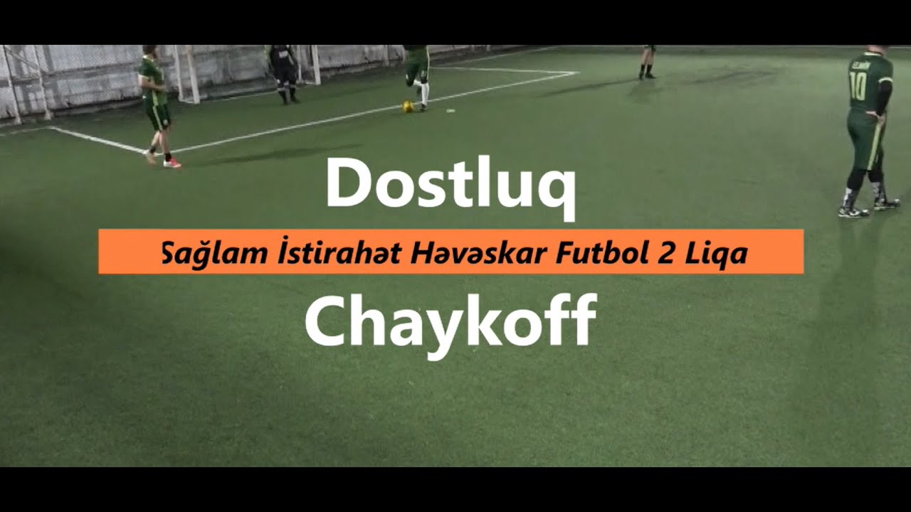 2025-26 Sezon 15-ci tur Dostluq - Chaykoff