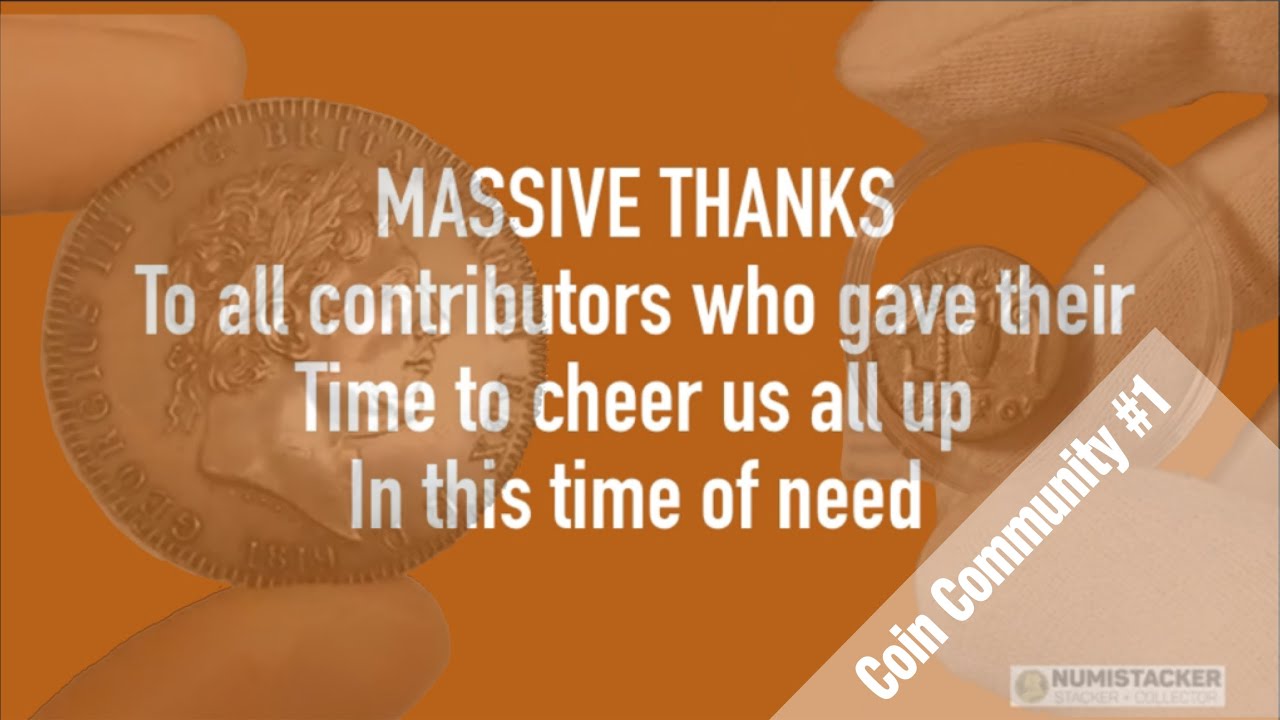 COIN COMMUNITY #1 - Members of Numistacker Community make 1 minute videos  -  crisis special