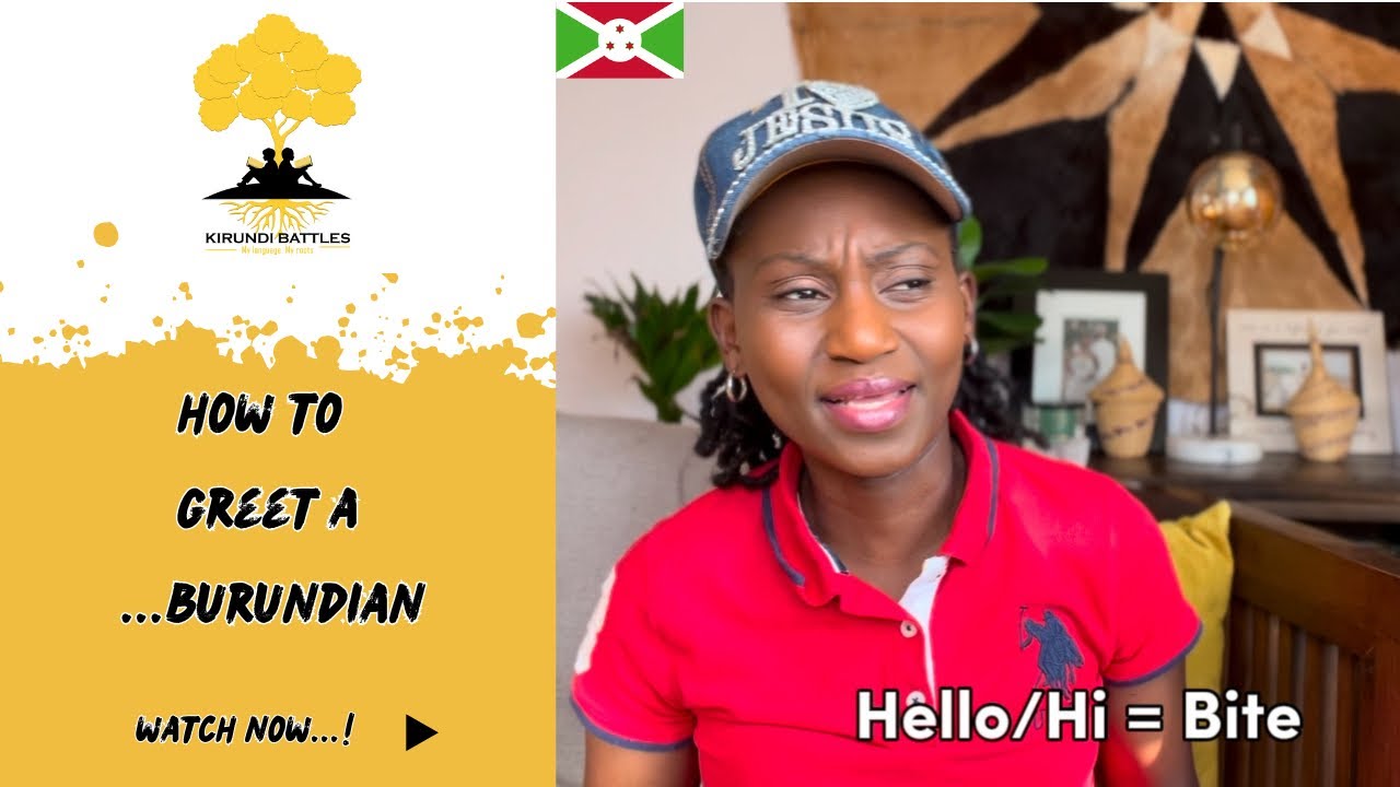 KIRUNDI: How To Greet A Burundian