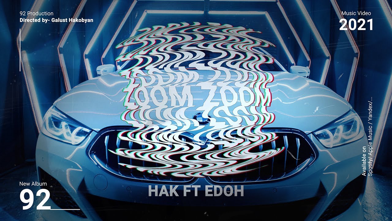 HAK ft EDOH - ZOOM ZOOM///ԶՕՕՄ ԶՕՕՄ (2021)